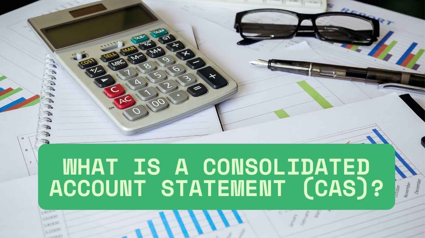 Consolidated Account Statement (CAS)