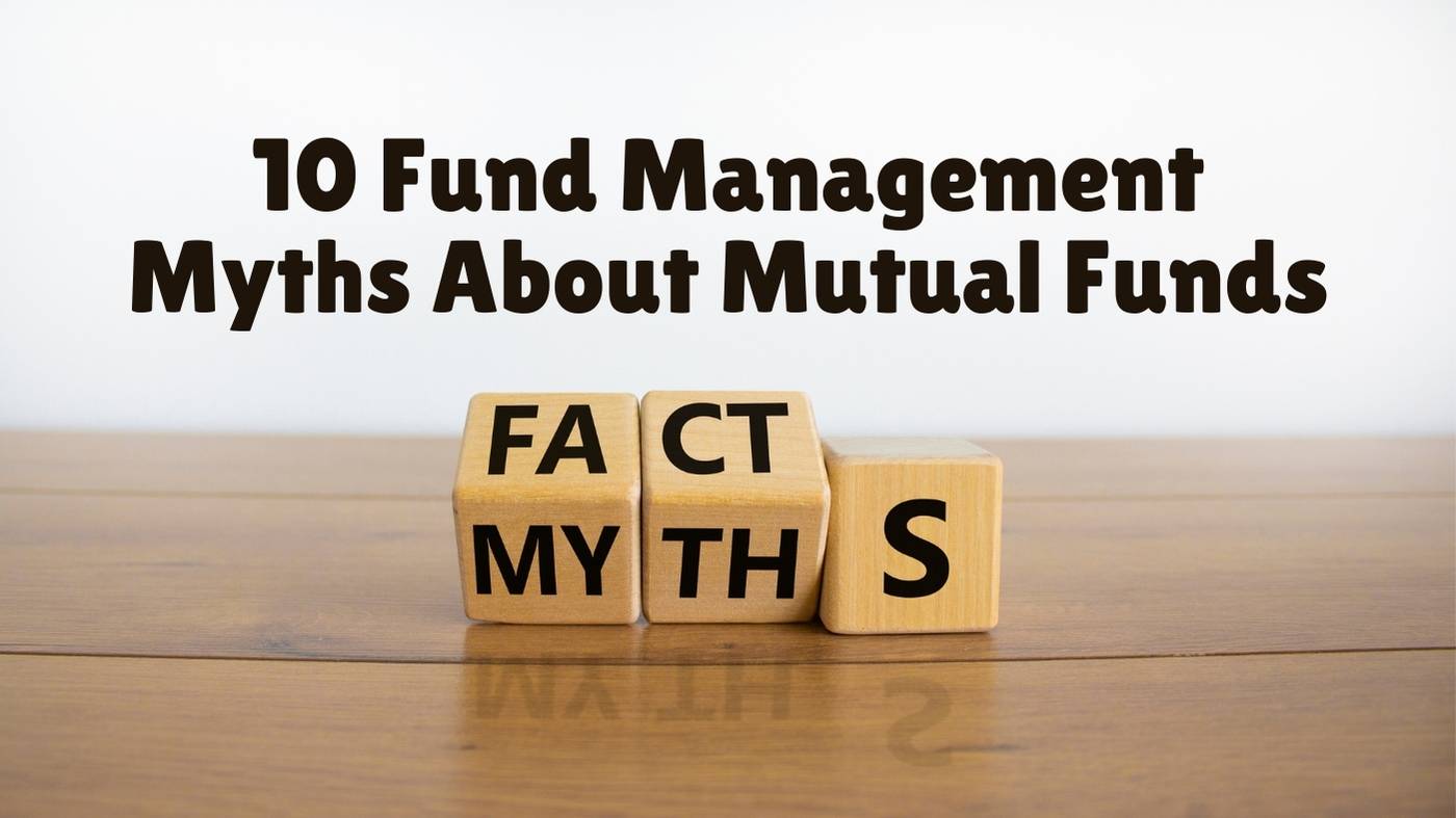 Fund Management Myths About Mutual Funds