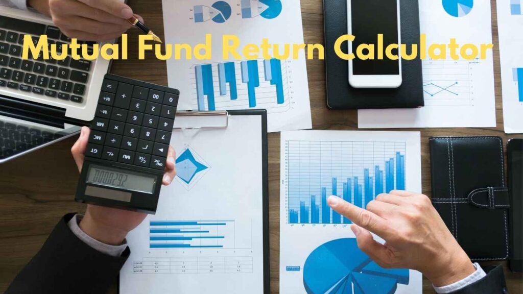 Mutual Fund Return Calculator