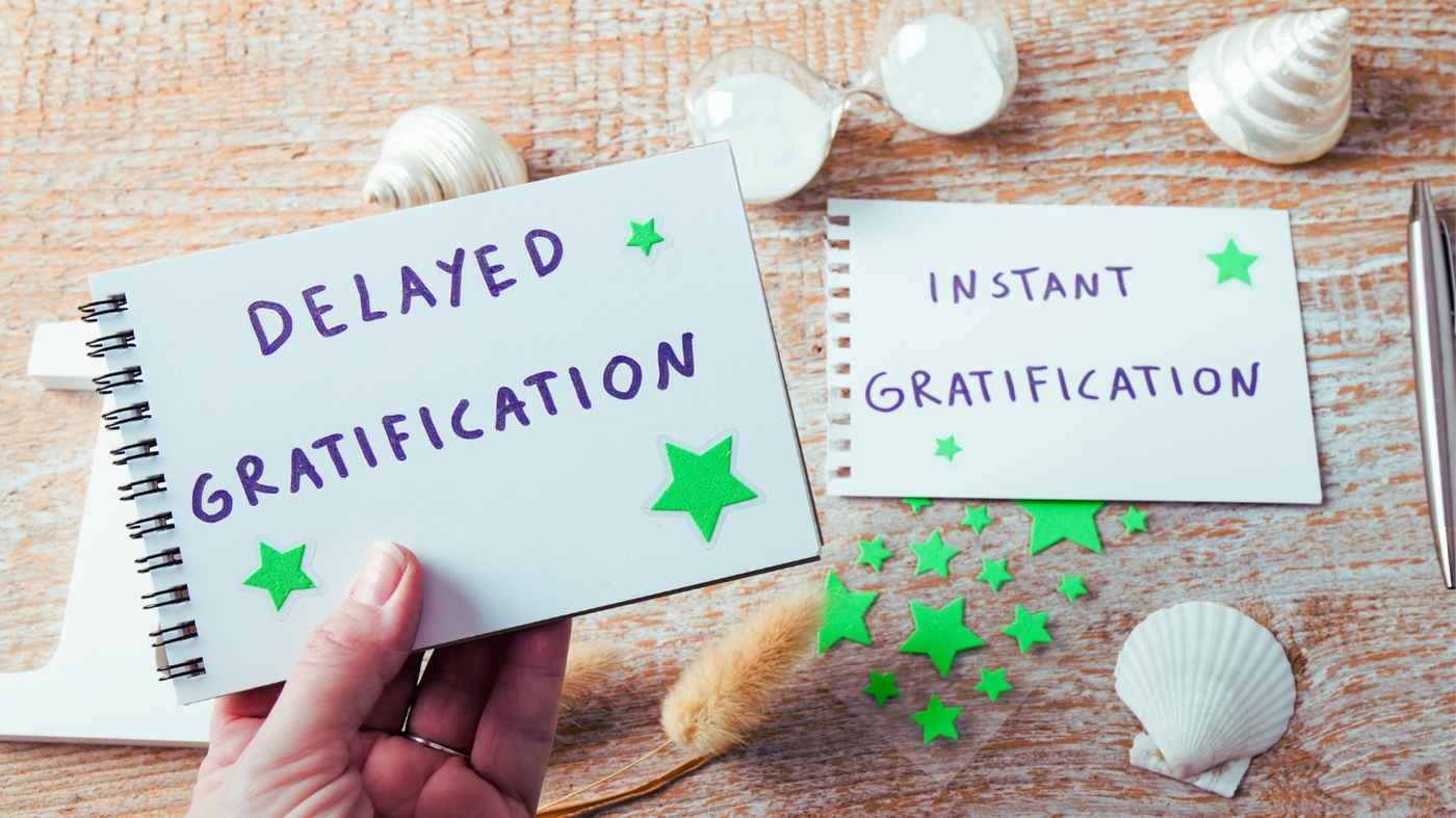 Delayed Gratification