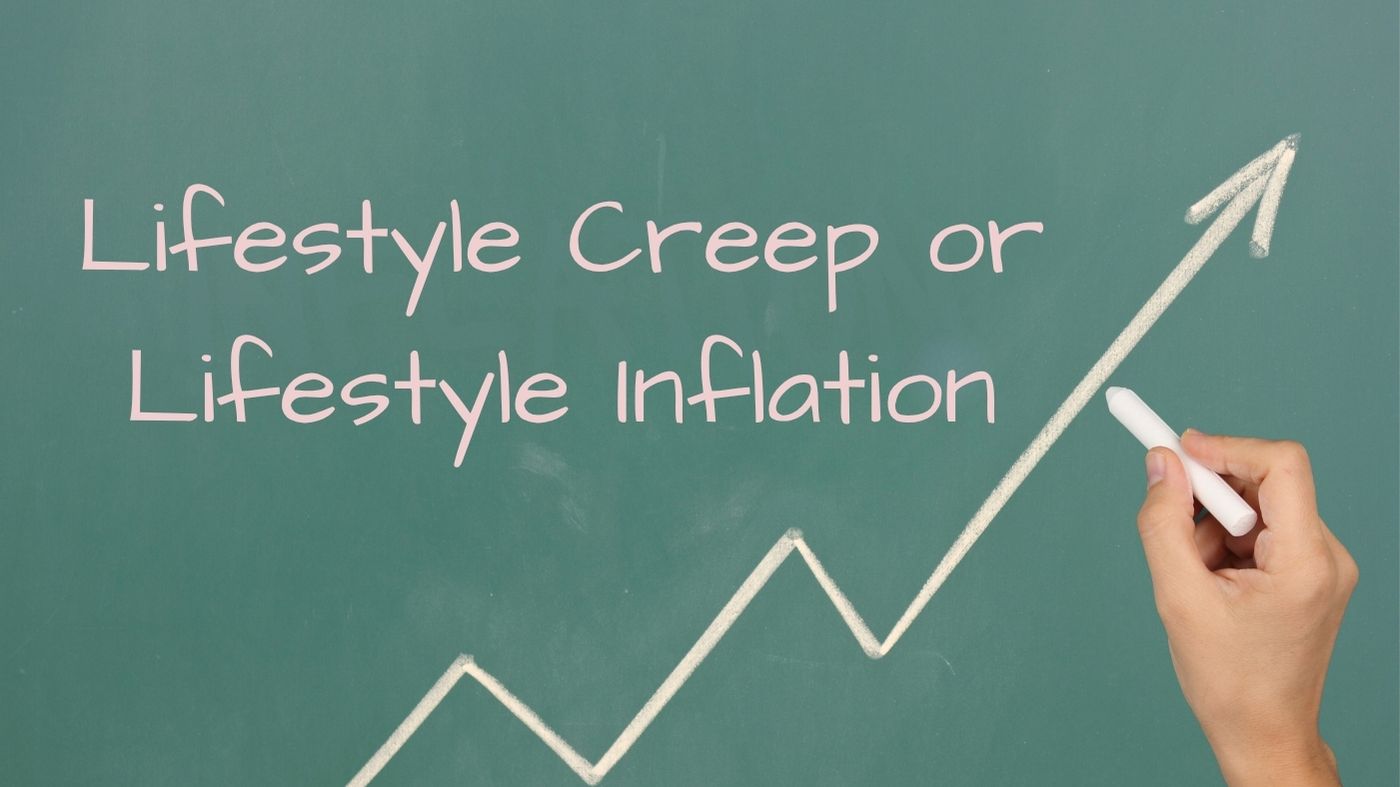 Lifestyle Creep or Lifestyle Inflation