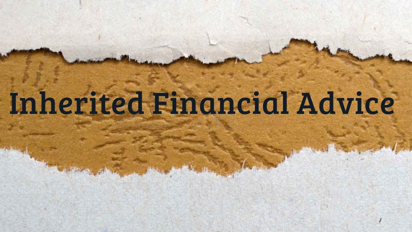 Inherited Financial Advice