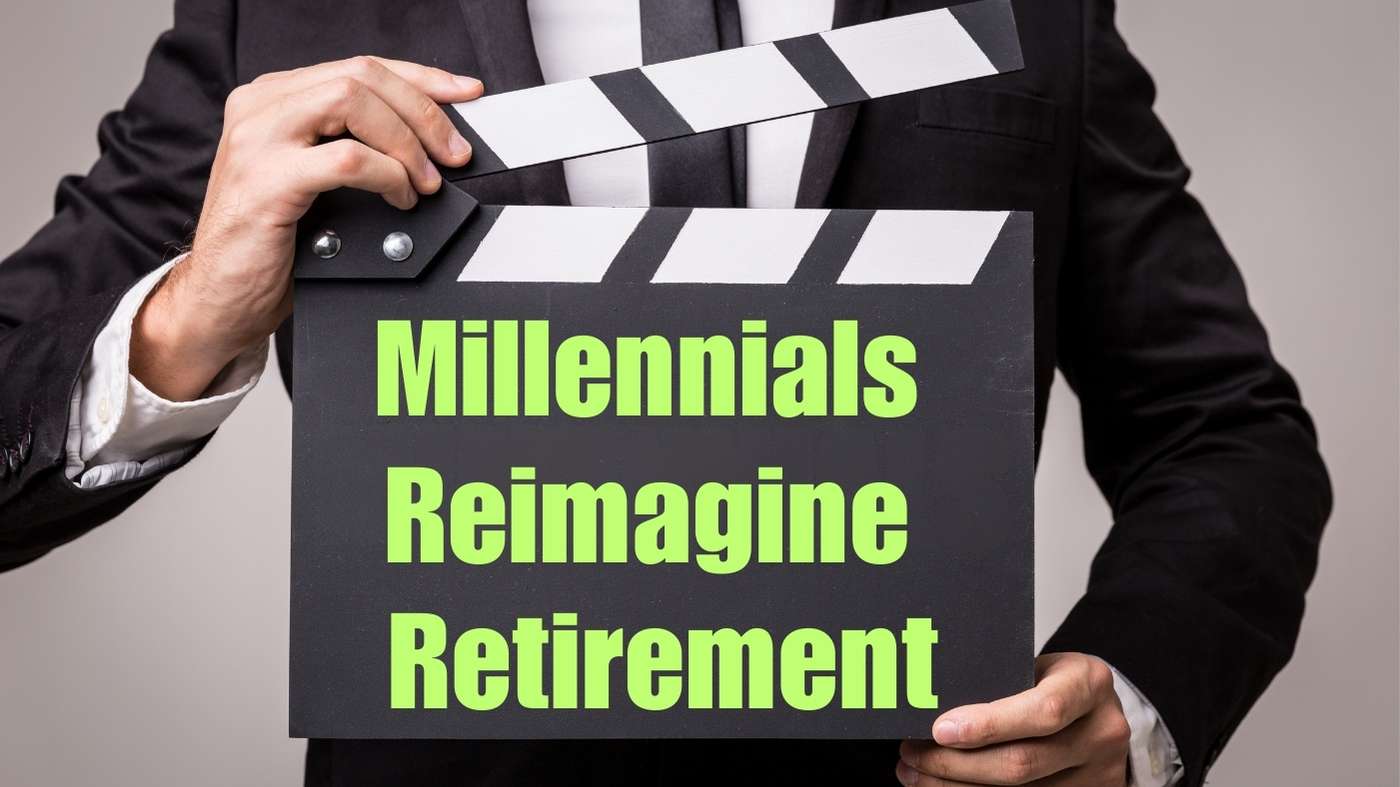 Millennials Reimagine Retirement