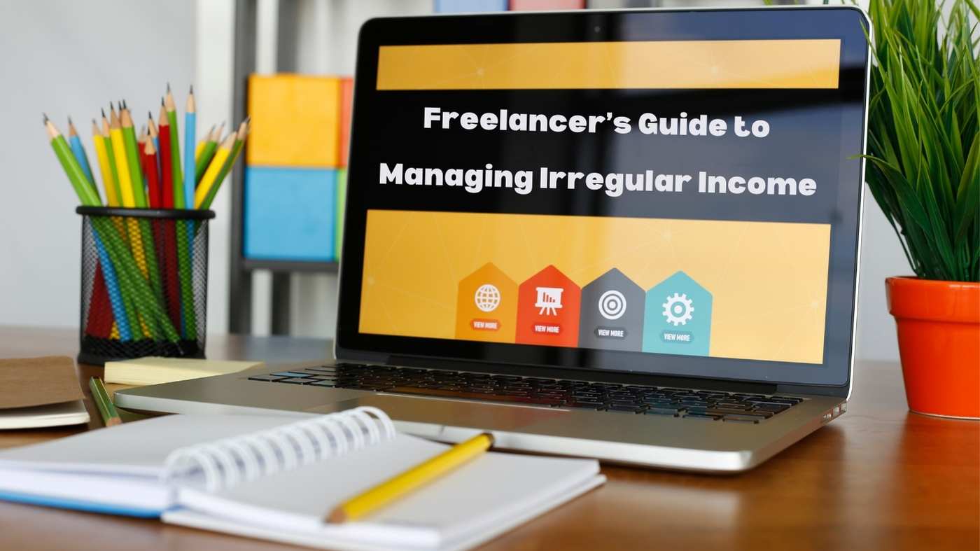 Freelancer’s Guide to Managing Irregular Income