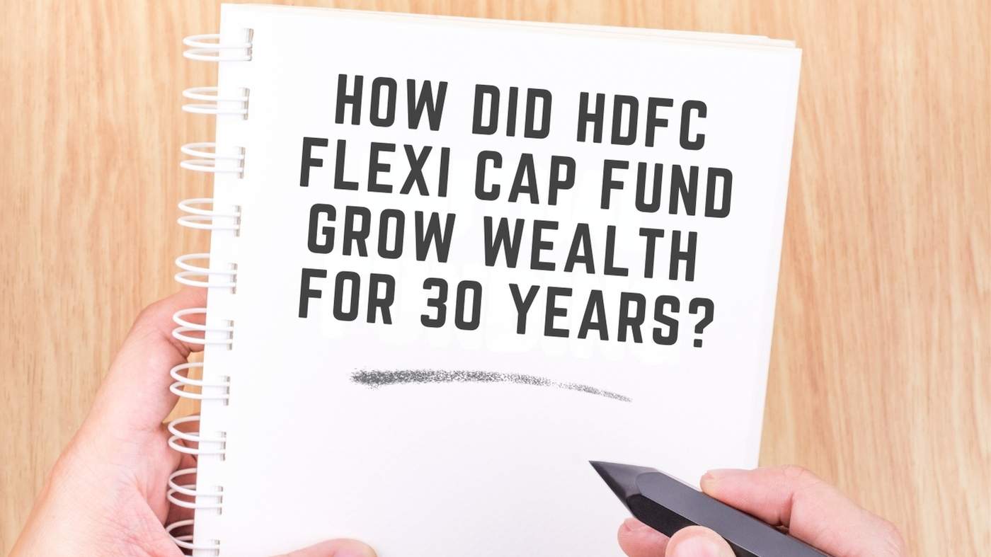 Take a Leaf From HDFC Flexi Cap Fund’s 30-Year Success