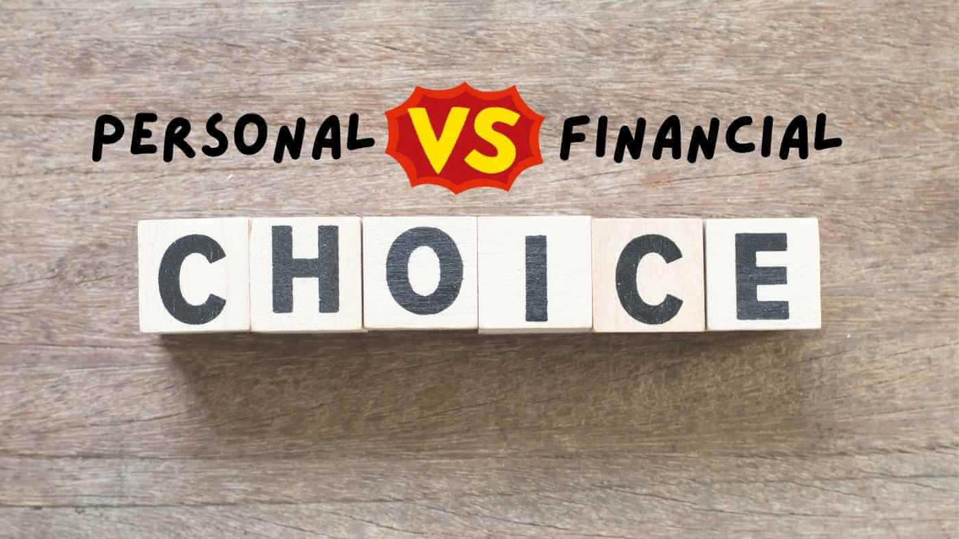 Personal Choices vs Financial Choices